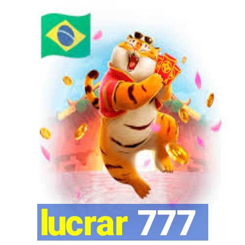 lucrar 777